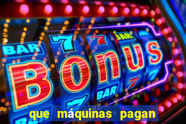 que máquinas pagan más en el casino online