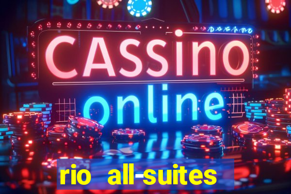 rio all-suites hotel & casino las vegas