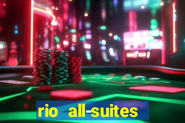 rio all-suites hotel & casino las vegas