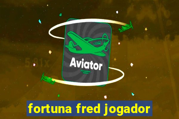 fortuna fred jogador