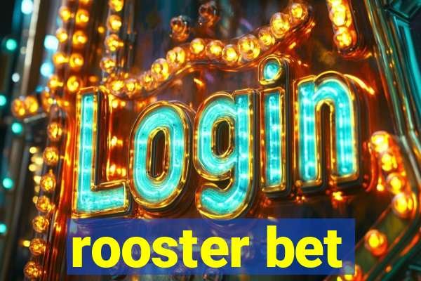 rooster bet