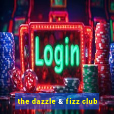 the dazzle & fizz club