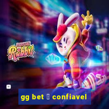 gg bet 茅 confiavel