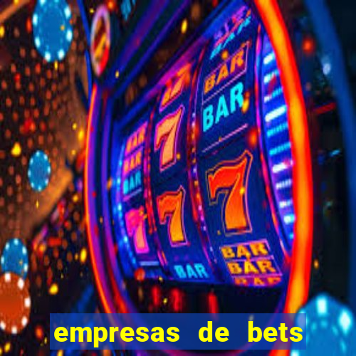 empresas de bets no brasil