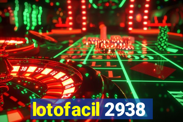 lotofacil 2938