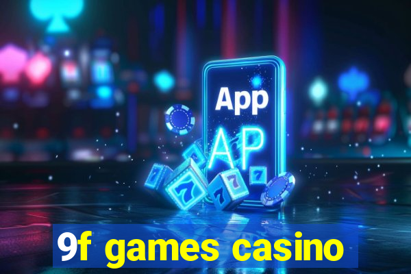 9f games casino