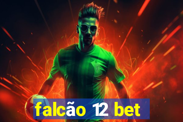 falcão 12 bet