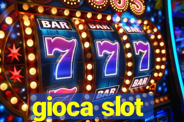 gioca slot