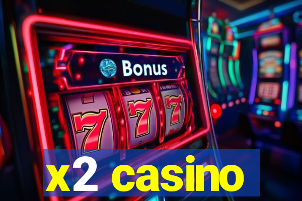 x2 casino