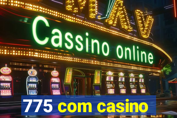 775 com casino