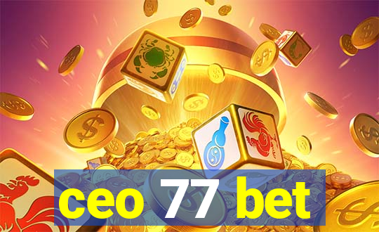 ceo 77 bet