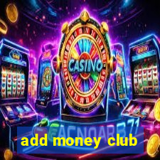 add money club