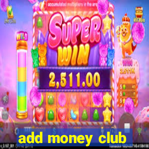 add money club