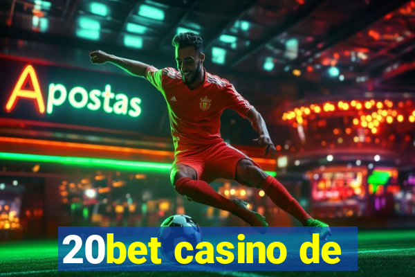 20bet casino de