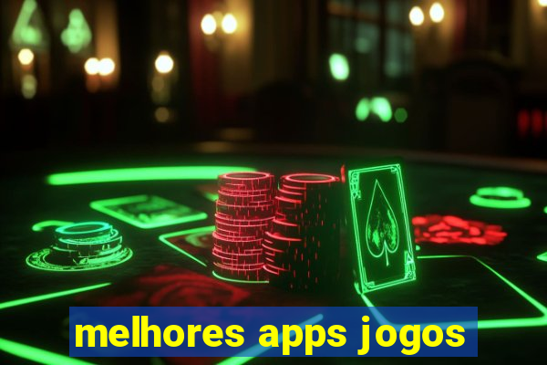 melhores apps jogos