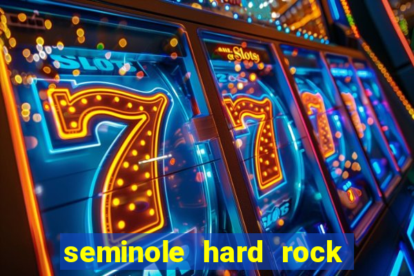 seminole hard rock hotel & casino hollywood fl