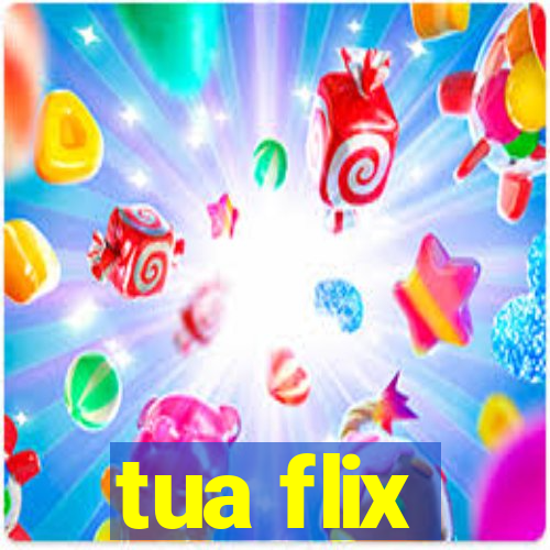 tua flix