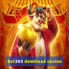 bet365 download casino