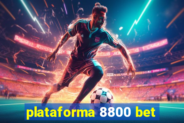 plataforma 8800 bet