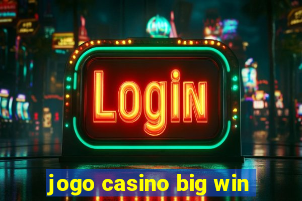 jogo casino big win