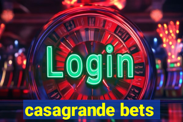 casagrande bets