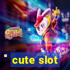 cute slot