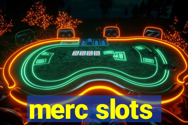 merc slots