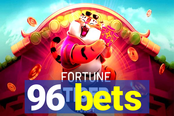 96 bets