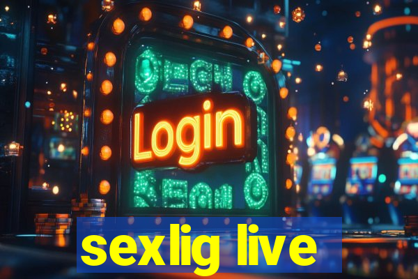 sexlig live