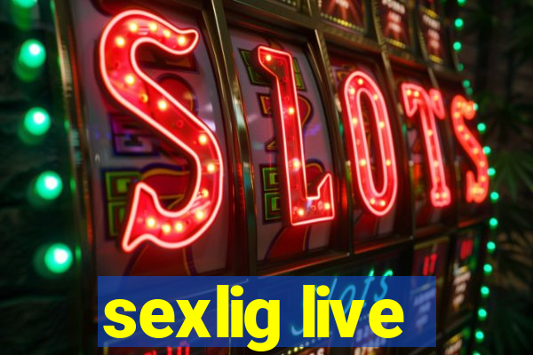 sexlig live