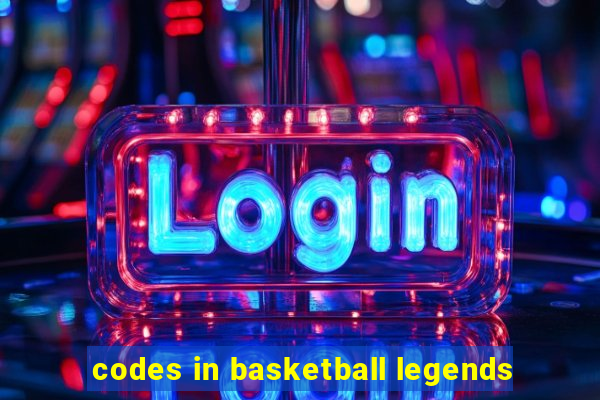 codes in basketball legends