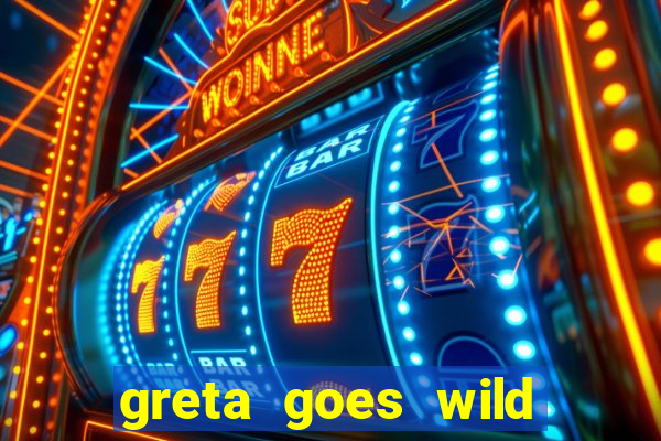 greta goes wild slot demo