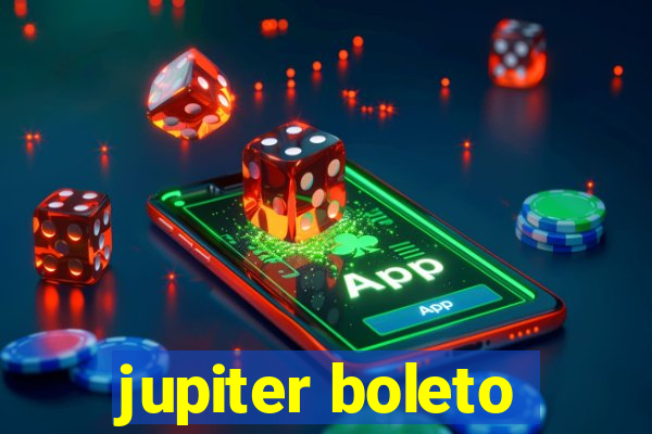 jupiter boleto