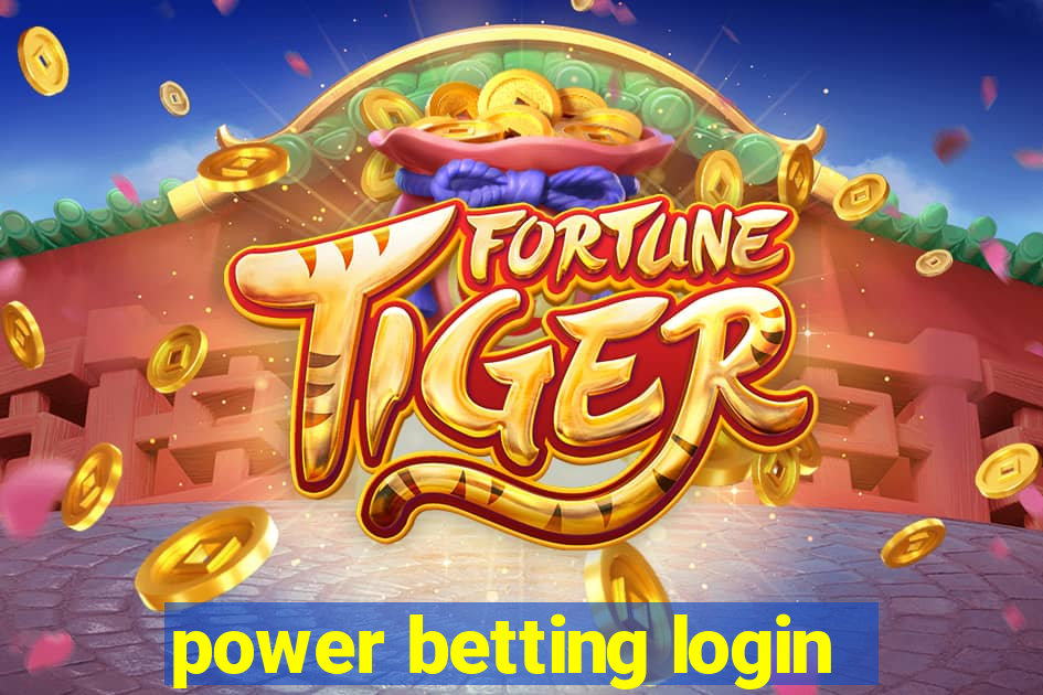 power betting login