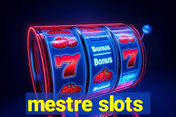 mestre slots