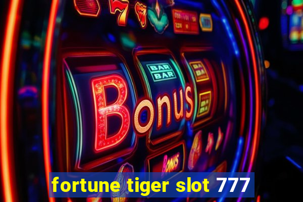 fortune tiger slot 777