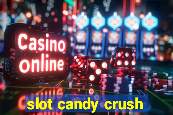 slot candy crush