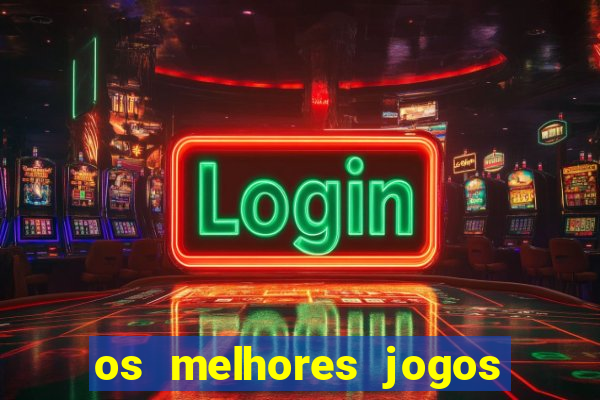 os melhores jogos de casino online