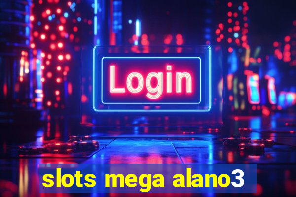 slots mega alano3