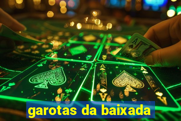 garotas da baixada