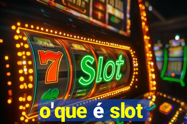 o'que é slot