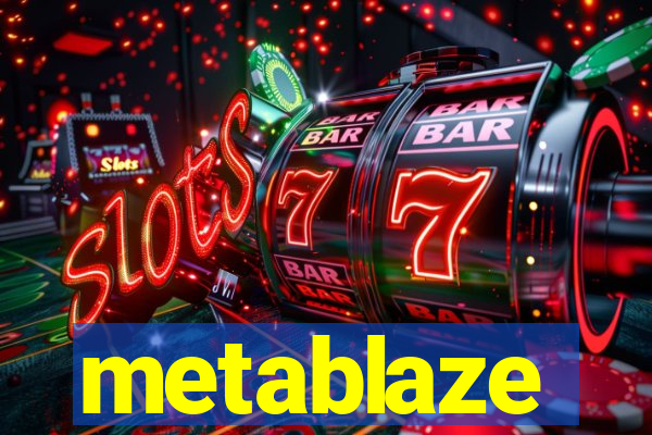 metablaze