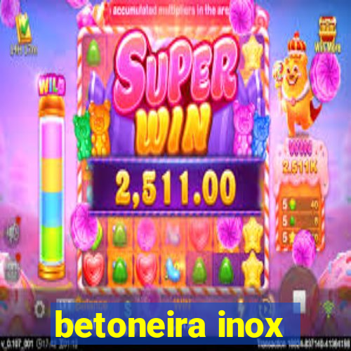 betoneira inox