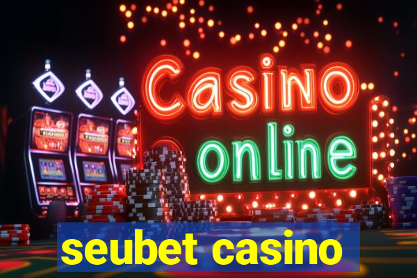 seubet casino