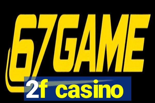 2f casino