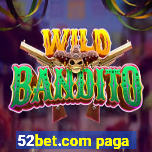 52bet.com paga