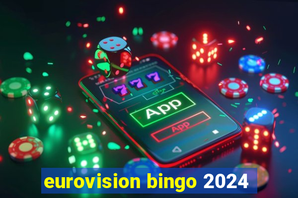 eurovision bingo 2024