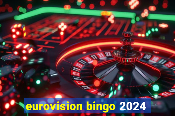 eurovision bingo 2024