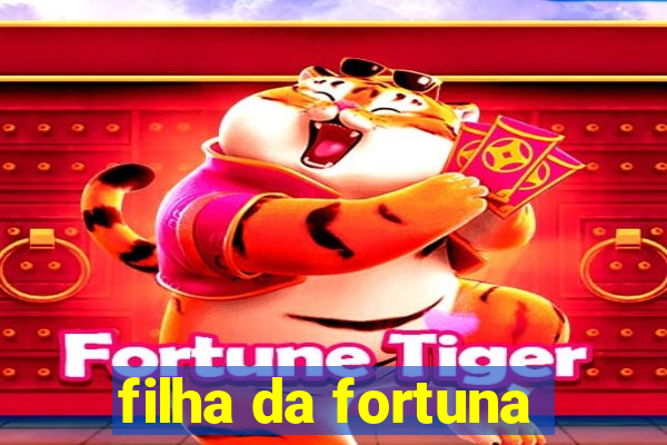 filha da fortuna