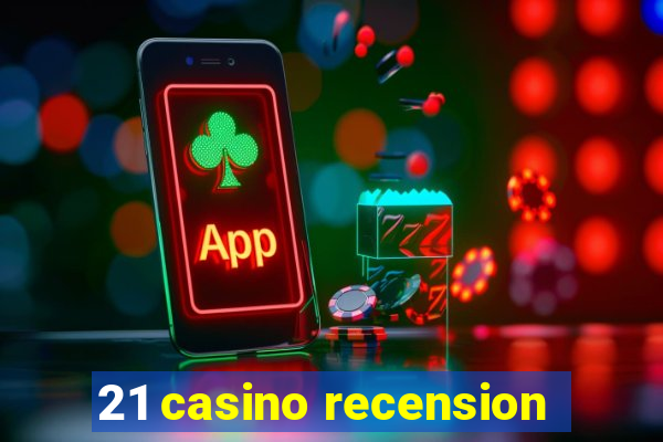 21 casino recension